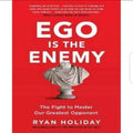 EGO is the Enemy The Fight to Master_Our Greatest Opponent Book By Ryan Holiday (book)