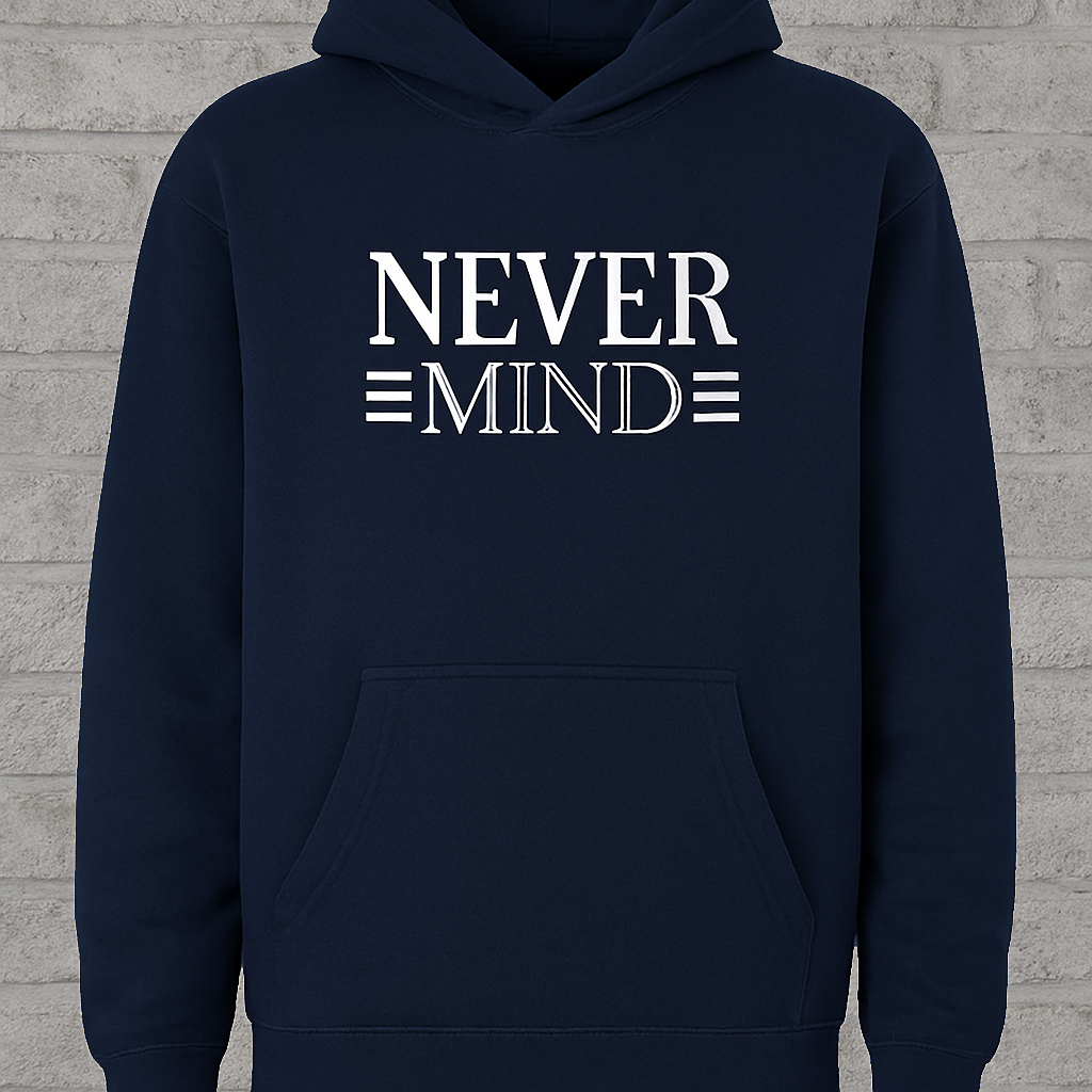 Printed Hoodie for Men – Never Mind Design, Soft Fabric, Fashionable &amp; Casual Wear